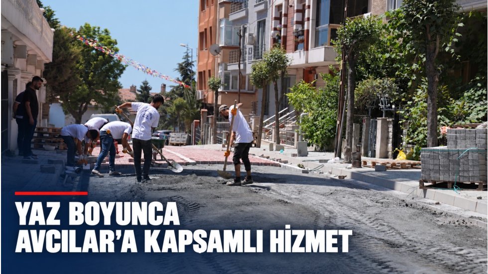 Avcılar&rsquo;da yaz mesaisi aralıksız s&uuml;rd&uuml;